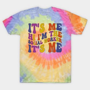 Its Me Hi I'm The Social Worker Its Me T-Shirt